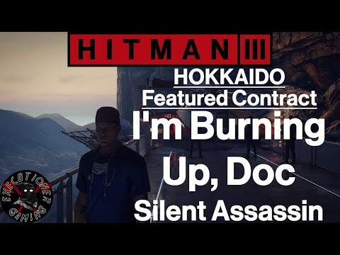 Hitman 3: Hokkaido - Featured Contract - I'm Burning Up, Doc - Silent Assassin