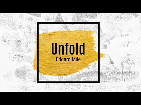 Edgard Mile - Unfold (promo video)