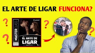 ???? El arte de ligar FUNCIONA? - El arte de ligar Sergio Amaya - El arte de ligar VALE LA PENA?