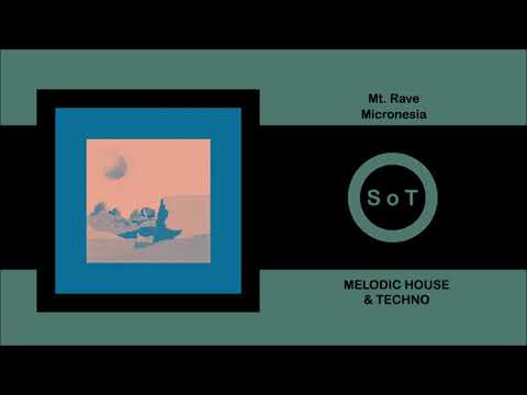 Mt  Rave - Micronesia (Extended Mix) [Melodic House & Techno] [Slowciety]