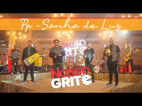 Nosso Grito - Bloco 01 Sonho de Luz                     (dvd #Sonhodeluz)