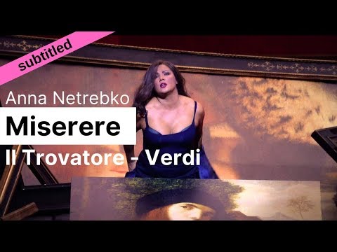 Opera Lyrics - Anna Netrebko ♪ Miserere (Il Trovatore, Verdi) ♪ English and Italian