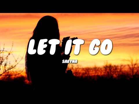Sabyna - Let It Go (Lyrics)