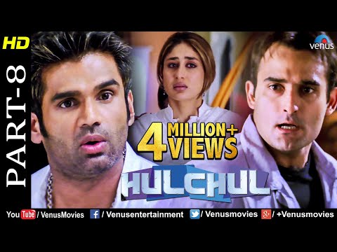 Hulchul -Part 8 | Akshaye Khanna,Kareena Kapoor, & Suniel Shetty |Bollywood Movie Scenes