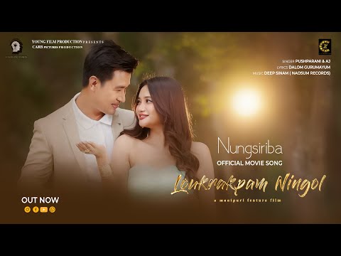 " Nungshiriba Nangse " || A Manipuri Feature Film " Loukrakpam Ningol" || Official Song Release.