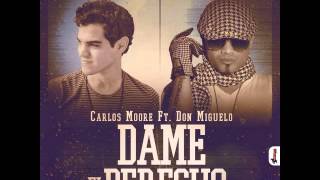Dame El Derecho - Don Miguelo Ft Carlos Moore
