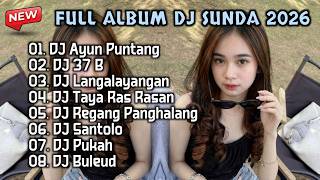 Download lagu DJ AYUN PUNTANG - FULL ALBUM DJ SUNDA 2026 TERBARU mp3