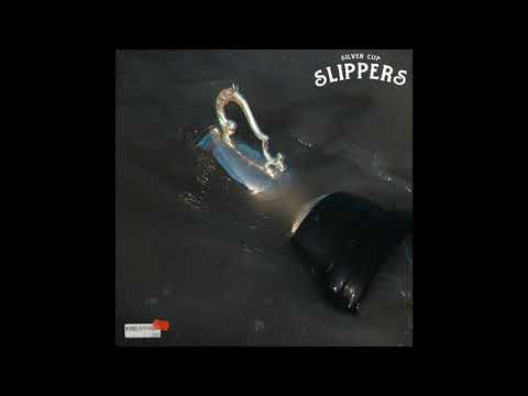 Silver Cup - Slippers [Official Audio]
