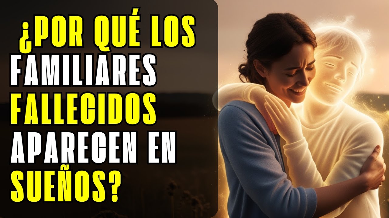 💥 ¿Qué sucede cuando los familiares fallecidos te visitan en sueños?