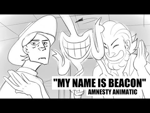 My Name Is Beacon TAZ Amnesty Animatic