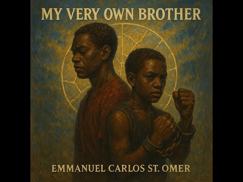 My Very Own Brother - Emmanuel Carlos St.Omer