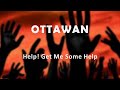 Ottawan Help Get Me Some Help
