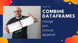 How to combine DataFrames in Pandas | Merge, Join, Concat, &amp; Append