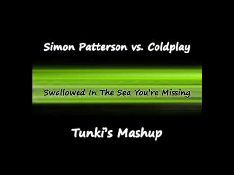 Simon Patterson vs. Coldplay - Swallowed In The Sea You're Missing (Tunki's Mashup)