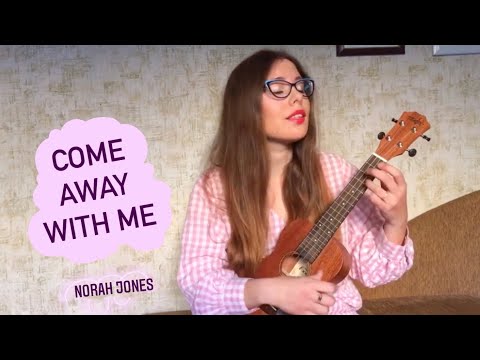 come away with me / ukulele cover