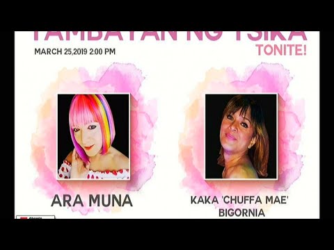Ara Muna at Kaka ‘Chuffa Mae’ Bigornia sa Tambayan ng Tsika Tonite!
