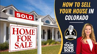 How To Sell Your House in Colorado | Your Real Estate Voice