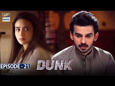 Dunk Episode 21 [Subtitle Eng] | ARY Digital Drama