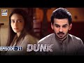 Dunk Episode 21 [Subtitle Eng] | ARY Digital Drama
