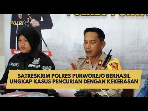SATRESKRIM POLRES PURWOREJO BERHASIL UNGKAP KASUS PENCURIAN DENGAN KEKERASAN