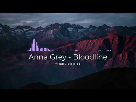 Anna Grey - Bloodline [Moriis Remix]