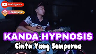 Download lagu Story' wa - Cinta Yang Sempurna | Kangen Band | Kanda Hypnosis | Cover mp3