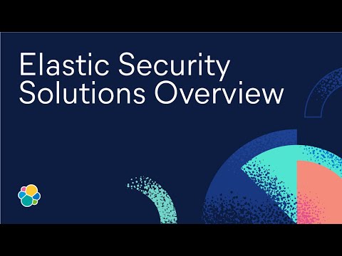 Elastic Security Solutions Overview
