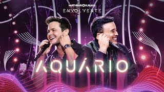 Matheus & Kauan - Aquário #Envolvente