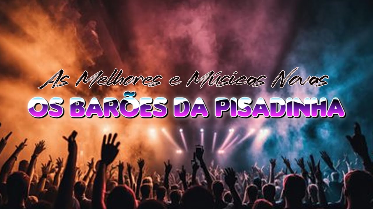 Os Barões Da Pisadinha 2024 - Os Barões Da Pisadinha As Melhores e Músicas Novas - Piseiro 2024 #t64
