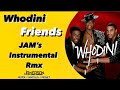 Whodini - Friends [Jam's INSTRUMENTAL Rmx]