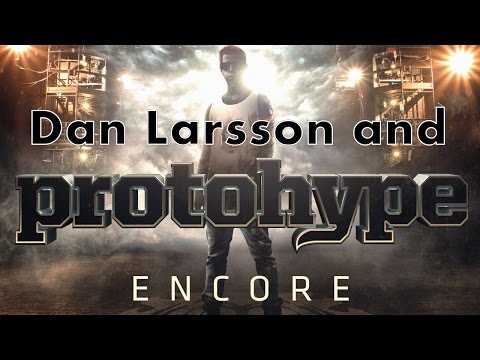 Protohype and Dan Larsson - Encore