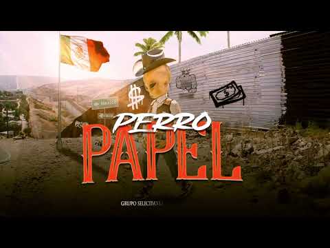 Perro Papel - Grupo Selectivo Ft Los Juniors De La Montaña  (Video Lyrics)