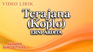 Download lagu Erni Ardita - Terajana Koplo ( Video Lirik) mp3