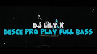 Download lagu DJ LILY X DESCE PRO PLAY FULL BASS VIRAL TIKTOK TERBARU 2026 mp3