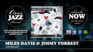 Miles Davis &amp; Jimmy Forrest - Our Delight (1952)
