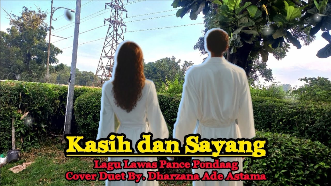 Kasih dan Sayang - Cover Duet Lagu Lawas Pance Pondaag By Dharzana Ade Astama
