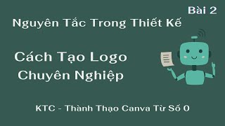 Bài 2: Các Nguyên Tắc Trong Thiết Kế I Cách Tạo Logo Chuyên Nghiệp