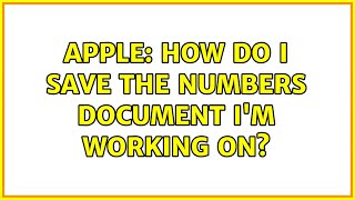 Apple: How do I save the Numbers document I
