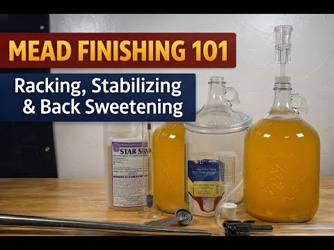Mead Finishing 101: Racking, Stabilizing & Back Sweetening