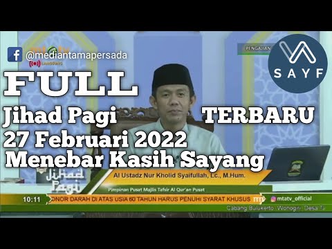 Jihad Pagi MTA Terbaru 27 Februari 2022 Menebar Kasih Sayang #ustadznurkholidsyaifulloh #mta #mtatv