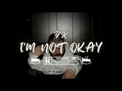 YK - I'm Not Okay (Official Video)