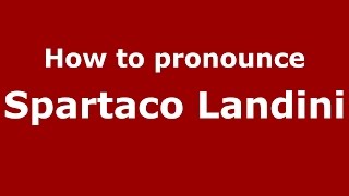 How to pronounce Spartaco Landini