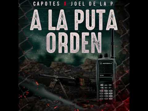 A la puta orden - Capotes & Joel de la P