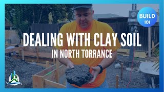 How to Deal with Expansive (Clay) Soil in Torrance, CA