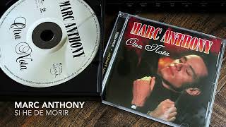 08. Si he de morir - MARC ANTHONY (Otra Nota - 1993)