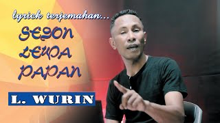 Download lagu SEDON LEWA PAPAN - L. WURIN - dalam lyrick terjemahan mp3 Download lagu SEDON LEWA PAPAN - L. WURIN - dalam lyrick terjemahan mp3