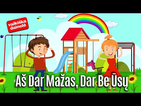 AŠ DAR MAŽAS, DAR BE ŪSŲ - Dainų Darželis. Lietuviška Vaikiška Dainelė