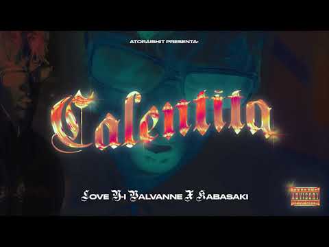 Love Y-i Valvanne X Kabasaki - CALENTITA (Audio)