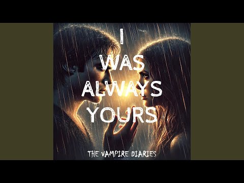 I Was Always Yours – Damon’s Confession (A Vampire Diaries Song) #vampirediaries