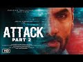 ATTACK Part 2 Official Hindi Movie John Abraham Rakul Preet Singh Prakash Raj New Action Hd